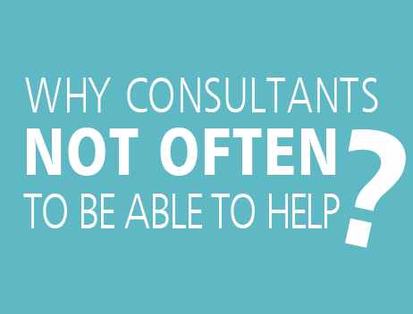Why consultants not often to be able to help